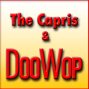 The Capris & Doo Wop