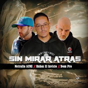 Sin mirar atrás (feat. Metralla Acme & Dom Pro)