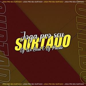 joga pro seu surtado (DjPacote Music Remix|Explicit)