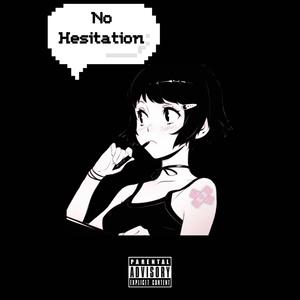 No Hesitation (Explicit)