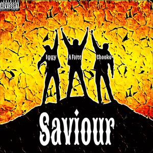 Saviour (feat. Iggy & Chooko) (Explicit)