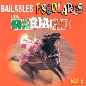 Bailables Escolares Con Mariachi Vol 6