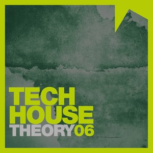 Tech House Theory, Vol. 6 (Explicit)