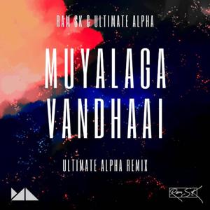 Muyalaaga Vandhaai (Remix)