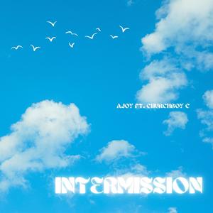 I N T E R M I S S I O N . (feat. Churchboy C) (Explicit)