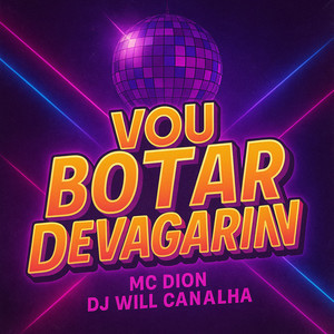 Vou Botar Devagarin (Explicit)
