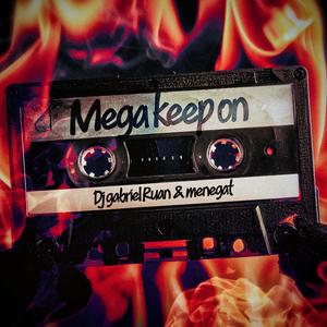 MEGA KEEP ON (feat. MENEGATDJ)