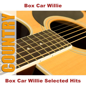 Box Car Willie Selected Hits