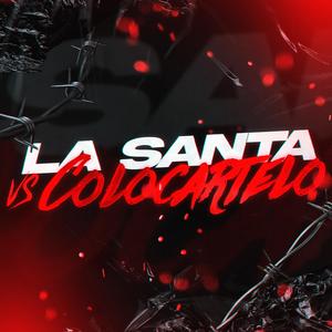 LA SANTA VS COLOCARTELO