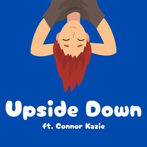 Upside Down (feat. Connor Kazie)