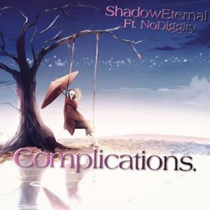 Complications. (feat. NoDiggity) (Explicit)
