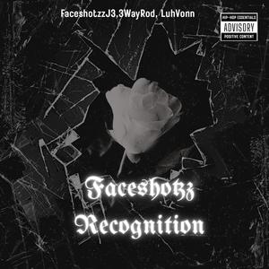 FACESHOTZZ RECOGNITION (feat. 3WayRod & Luh Vonn) (Explicit)