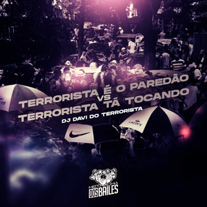 Terrorista é o Paredão Vs Terrorista Tá Tocando (Explicit)