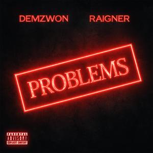 Problems (feat. Raigner) (Explicit)