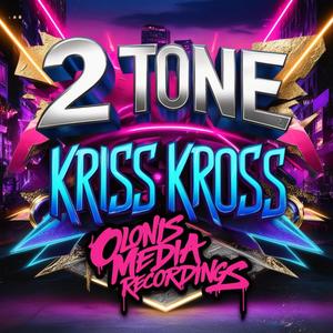 Kriss Kross (feat. 2 Tone) [Explicit]