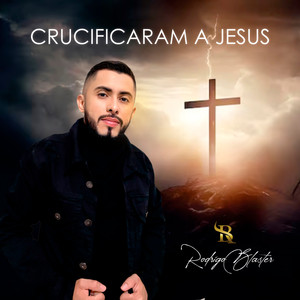 Crucificaram a Jesus