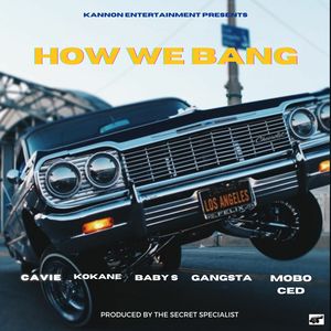 How We Bang (Explicit)