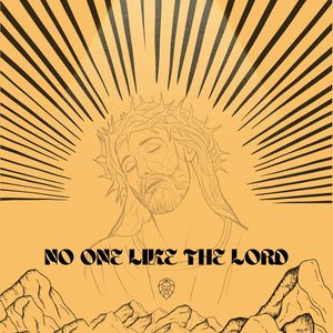No One Like The Lord (Explicit)