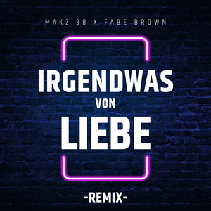 Irgendwas Von Liebe (Remix) [Explicit]