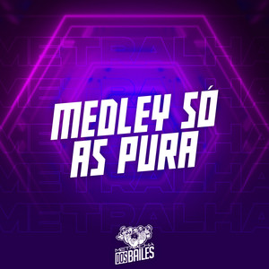 Medley Só as Pura (Explicit)