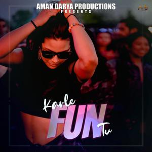 Karle Fun Tu (feat. Nishant Das Adhikari & Deepanshi Nagar)