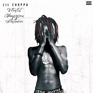 Until Choppa Return (Explicit)