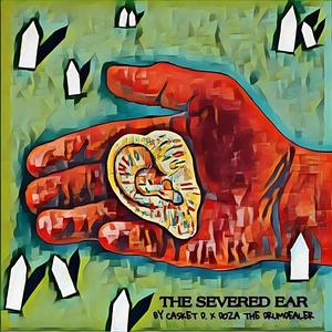The Severed Ear (Explicit)