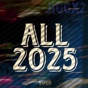 All 2025 (Explicit)