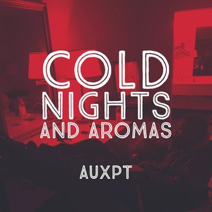 Cold Nights And Aromas (Explicit)