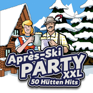 Après Ski Party XXL - 50 Hütten Hits