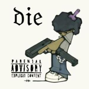 Die (Explicit)