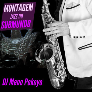 Montagem Jazz do submundo (Explicit)