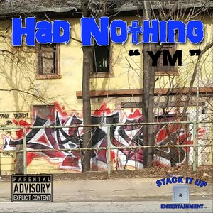 Had Nothing (Explicit)