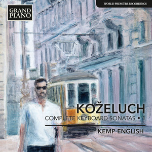 Koželuch, L.: Keyboard Sonatas (Complete) , Vol. 1 (K. English)