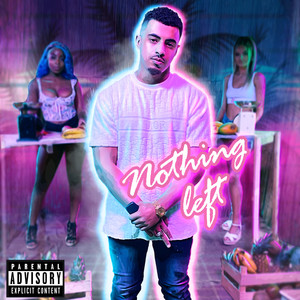 Nothing Left (Explicit)