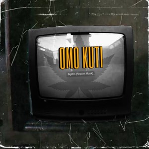 Omo Kuti (Explicit)