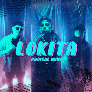 Lokita (feat. Radical Mind, Rades Peña & CDL Oficial) (Explicit)