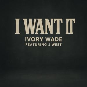 I Want It (feat. J West) (Explicit)