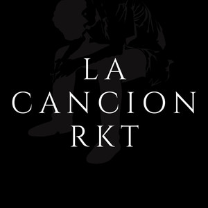 La Cancion Rkt