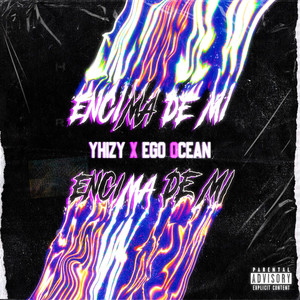 Encima de Mi (Explicit)