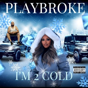 I'm 2 Cold (Explicit)