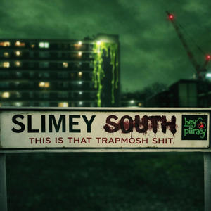 SLIMEY SOUTH (Explicit)