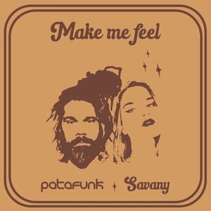 Make me feel (feat. Savany)