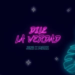 Dile La Verdad
