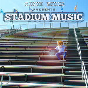 TiguhWuudz Presents: Stadium Music