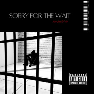 Sorry For The Wait (Explicit)