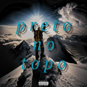 Preto no Topo (Explicit)