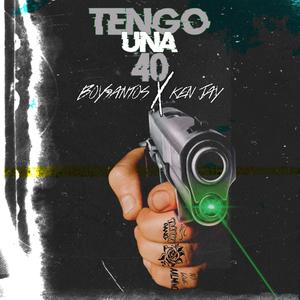 Tengo Una 40 (feat. Ken Jay) [Explicit]