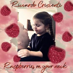 Raspberries on your neck