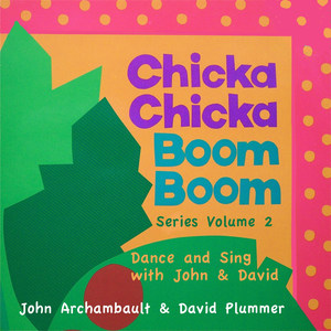 Chicka Chicka Boom Boom Series Volume Two - Dance and Sing With John & David